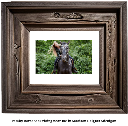 family horseback riding near me in Madison Heights, Michigan